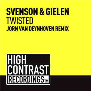 Svenson & Gielen - Twisted (Jorn van Deynhoven Remix) download flac