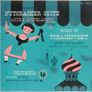Tchaikovsky : Andre Kostelanetz And His Orchestra + Andre Kostelanetz Conducting The Robin Hood Dell Orchestra Of Philadelphia - Nutcracker Suite + Music Of Tchaikovsky download flac