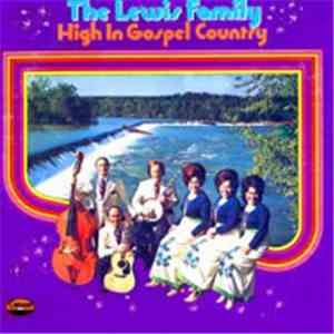 The Lewis Family - High In Gospel Country download flac