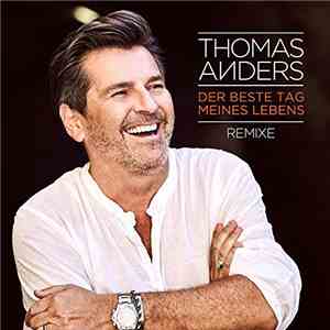 Thomas Anders - Der Beste Tag Meines Lebens (Remixe) download flac