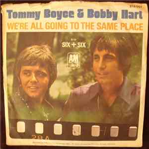 Tommy Boyce & Bobby Hart - We're All Going To The Same Place / Six + Six download flac