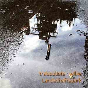 Trabouliste & Wilke - Landschaftspark download flac