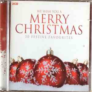 Various - We Wish You A Merry Christmas 50 Festive Favourites download flac