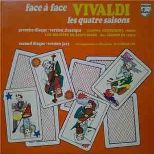 Vivaldi, Gianni De Luca , Les Solistes De Saint-Marc, Gianna Cernuschi, Raymond Fol - Face À Face Vivaldi Les Quatre Saisons download flac