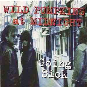 Wild Pumpkins At Midnight - Going Sick download flac
