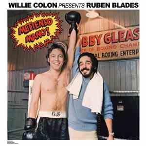 Willie Colon Presents Ruben Blades - Metiendo Mano! download flac