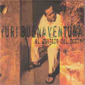 Yuri Buenaventura - El Guajiro Del Monte download flac