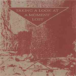 156 - Taking A Look At A Moment Lost download flac