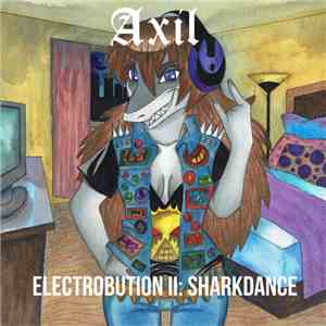 Axil - Electrobution II: Sharkdance download flac