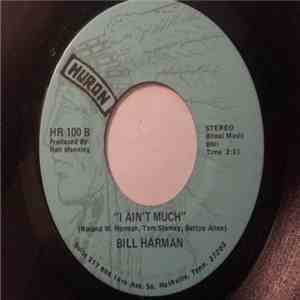 Bill Harman - Edges Of My Mind / I Ain't Much download flac