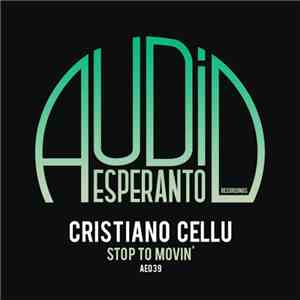 Cristiano Cellu - Stop To Movin' download flac
