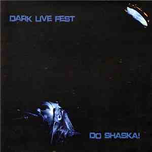Do Shaska! - Dark Live Fest download flac