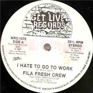 Fila Fresh Crew - I Hate To Go To Work download flac