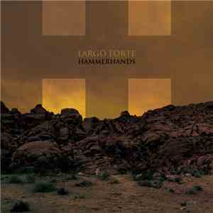Hammerhands - Largo Forte download flac