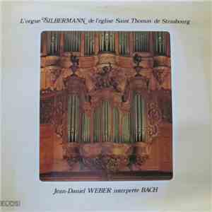 Jean Daniel Weber - L'orgue Silbermann De L'eglise Saint Thomas De Strasbourg download flac