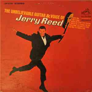 Jerry Reed - The Unbelievable Guitar & Voice Of download flac