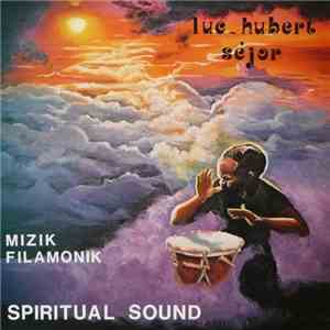 Luc-Hubert Séjor - Mizik Filamonik - Spiritual Sound download flac