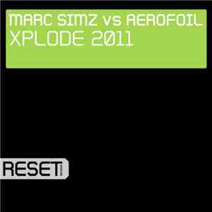 Marc Simz Vs Aerofoil - Xplode 2011 download flac