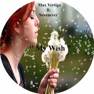Max Vertigo Ft. SevenEver - My Wish download flac