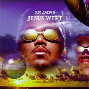 P.M. Dawn - Jesus Wept download flac