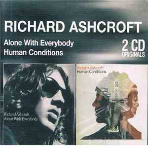 Richard Ashcroft - Alone With Everybody / Human Conditions FLAC album
