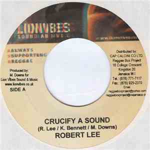 Robert Lee  - Crucify A Sound download flac