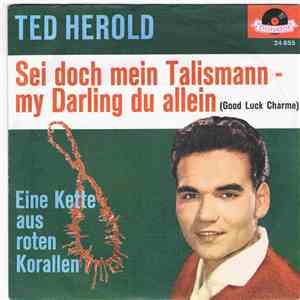 Ted Herold - Sei Doch Mein Talisman - My Darling Du Allein download flac