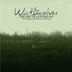 The Wickerwolves - The Art Of Letting Go download flac