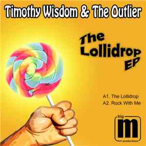 Timothy Wisdom & The Outlier - The Lollidrop EP FLAC album