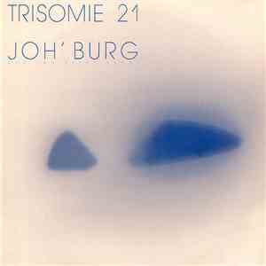 Trisomie 21 - Joh' Burg And Two Other Songs download flac