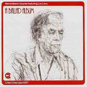 Warne Marsh Quartet Featuring Lou Levy - A Ballad Album download flac