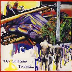A Certain Ratio - To Each... download flac