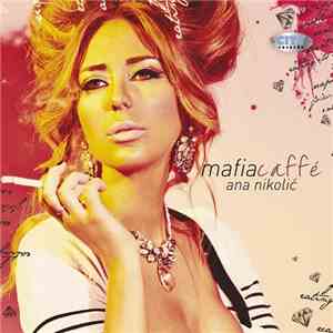 Ana Nikolić - Mafia Caffé download flac