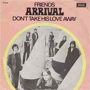 Arrival  - Friends / Don't Take His Love Away download flac