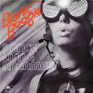 Bionic Boogie - Dance Little Dreamer download flac
