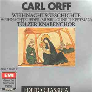 Carl Orff , Musik Gunild Keetman, Tölzer Knabenchor - Weihnachtsgeschichte, Weihnachtslieder download flac