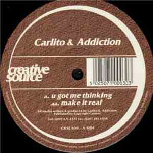 Carlito & Addiction - U Got Me Thinking / Make It Real download flac