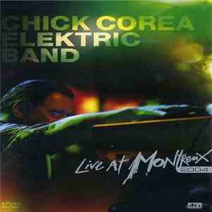 Chick Corea Elektric Band - Live At Montreux 2004 download flac