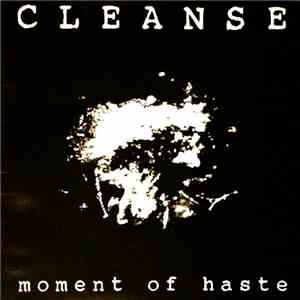 Cleanse - Moment Of Haste download flac