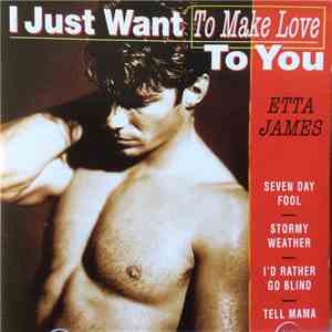 Etta James - I Just Wanna Make Love To You download flac