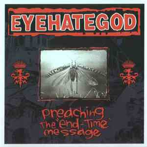 EyeHateGod - Preaching The "End-Time" Message download flac
