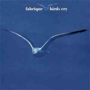 Fabrique - Birds Cry download flac