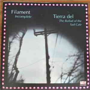 Filament/Tierra del - Incomplete/The Ballad Of The Sad Cafe download flac