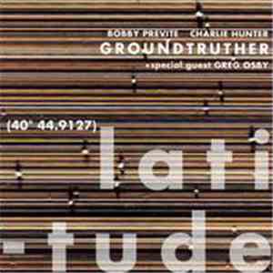 Groundtruther + Special Guest Greg Osby - Latitude download flac