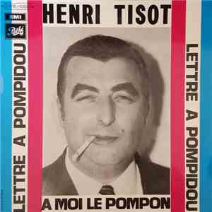 Henri Tisot - Lettre à Pompidou - A Moi Le Pompon download flac