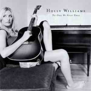 Holly Williams - The Ones We Never Knew download flac