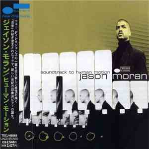 Jason Moran - Soundtrack To Human Motion download flac