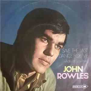 John Rowles - Save The Last Dance For Me / What's On Your Mind download flac