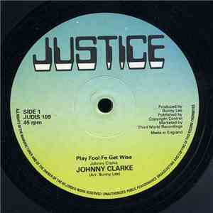 Johnny Clarke - Play Fool Fe Get Wise download flac