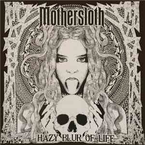 MotherSloth  - Hazy Blur Of Life download flac